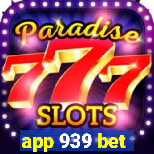 app 939 bet